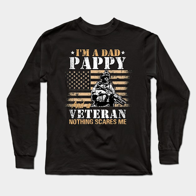 I'm A Dad Pappa  and a Veteran Nothing scares me T-Shirt Veteran Father's Day Long Sleeve T-Shirt by Otis Patrick